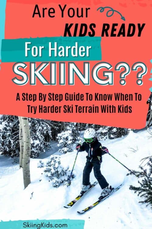 Ski harder terrain