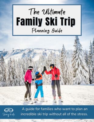The-Ultimate-Family-Ski-Trip-Planner